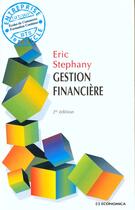 Couverture du livre « Gestion Financiere ; 2e Edition » de Eric Stephany aux éditions Economica