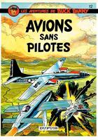 Couverture du livre « Les aventures de Buck Danny Tome 12 : avions sans pilotes » de Jean-Michel Charlier et Victor Hubinon aux éditions Dupuis