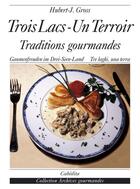 Couverture du livre « Trois lacs-un terroir,traditions gourmandes » de Gross/Hubert-J. aux éditions Cabedita