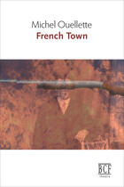 Couverture du livre « French town nouvelle edition » de Ouellette Michel aux éditions Editions Prise De Parole