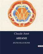 Couverture du livre « Ariane - jeune fille russe » de Claude Anet aux éditions Culturea