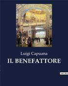 Couverture du livre « IL BENEFATTORE » de Luigi Capuana aux éditions Culturea