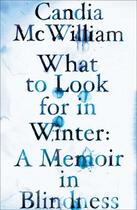 Couverture du livre « What to Look for in Winter » de Mcwilliam Candia aux éditions Random House Digital