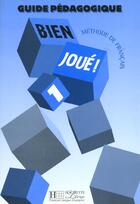 Couverture du livre « Bien Joue ! 1 - Guide Pedagogique » de Jamet aux éditions Hachette Fle