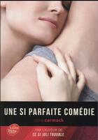 Couverture du livre « Une si parfaite comédie t.2 » de Cora Carmack et Sophie Passant aux éditions Le Livre De Poche Jeunesse