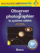 Couverture du livre « Observer.Photographier Le Systeme Solaire » de Burillier aux éditions Bordas