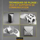 Couverture du livre « Techniques de pliage ; jeux et supports de communication » de Paul Jackson aux éditions Dunod