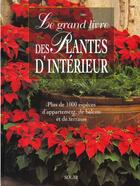 Couverture du livre « Grand Livre Des Plantes D'Interieur » de Ingrid Jantra et Ursula Kruger aux éditions Solar