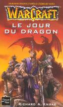 Couverture du livre « Le jour du dragon » de Richard A. Knaak aux éditions Fleuve Editions