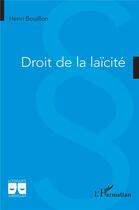 Couverture du livre « Droit de la laïcité » de Henri Bouillon aux éditions L'harmattan