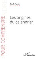 Couverture du livre « Les origines du calendrier » de Claude Fagnen aux éditions L'harmattan