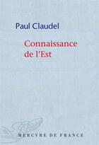 Couverture du livre « Connaissance de l'Est » de Paul Claudel aux éditions Mercure De France