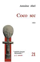 Couverture du livre « Coco sec (seychelles) » de Abel Antoine aux éditions L'harmattan