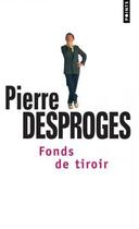 Couverture du livre « Fonds de tiroir » de Pierre Desproges aux éditions Points
