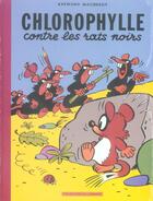 Couverture du livre « Chlorophylle contre les rats noirs » de Raymond Macherot aux éditions Lombard