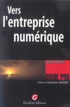 Couverture du livre « Vers l'entreprise numerique » de Roussel J. aux éditions Gualino