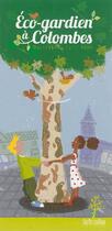 Couverture du livre « Eco-gardien à Colombes » de Marizabel et Cyril Hanh aux éditions Cache-cailloux