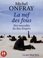 Couverture du livre « La nef des fous - des nouvelles du bas-empire » de Michel Onfray aux éditions Sixtrid
