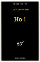 Couverture du livre « Ho ! » de Jose Giovanni aux éditions Gallimard