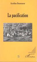 Couverture du livre « La pacification » de Azzedine Bounemeur aux éditions Editions L'harmattan