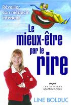 Couverture du livre « Le mieux-être par le rire » de Line Bolduc aux éditions Quebec Livres