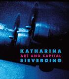 Couverture du livre « Katharina sieverding art and capital » de Sieverding Studio aux éditions Hirmer