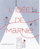 Couverture du livre « L'idée de Marnie » de Sandra Dufour aux éditions Thierry Magnier