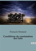 Couverture du livre « Conditions de constatation des faits » de Francois Simiand aux éditions Shs Editions