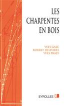 Couverture du livre « Les Charpentes En Bois » de Gasc Y aux éditions Eyrolles