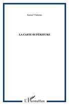 Couverture du livre « La caste supérieure » de Ramzi Salame aux éditions L'harmattan