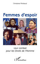 Couverture du livre « Femmes d'espoir ; leur combat pour les droits de l'homme » de Christiane Rimbaud aux éditions L'harmattan