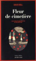 Couverture du livre « Fleur de cimetiere » de David Bell aux éditions Actes Sud