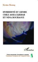 Couverture du livre « Hybridité et genre chez Assia Djebar et Nina Bouraoui » de Kirsten Husung aux éditions L'harmattan