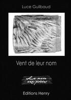 Couverture du livre « Vent de leur nom » de Luce Guilbaud aux éditions Editions Henry