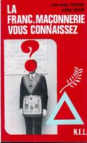 Couverture du livre « La franc-maçonnerie vous connaissez.? » de Jean-Andre Faucher et Riker, ,Achille aux éditions Nel