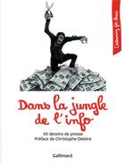 Couverture du livre « Dans la jungle de l'info ; 60 dessins de presse » de  aux éditions Gallimard-loisirs