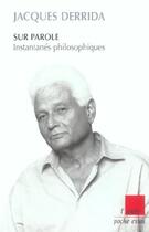 Couverture du livre « Sur parole ; instantanes philosophiques » de Jaqcues Derrida aux éditions Editions De L'aube