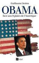 Couverture du livre « Obama face aux 9 plaies de l'Amérique » de Guillaume Serina aux éditions Archipel