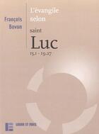 Couverture du livre « L'Evangile Selon Saint Luc 15 1-19 27 » de Francois Bovon aux éditions Labor Et Fides