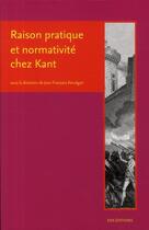 Couverture du livre « Raison pratique et normativité chez Kant » de Jean-Francois Kervegan aux éditions Ens Lyon