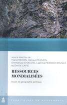 Couverture du livre « Ressources mondialisées ; essais de géographie politique » de  aux éditions Editions De La Sorbonne