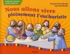 Couverture du livre « Nous allons pleinement vivre l'eucharistie ; enfant » de Francois Berube aux éditions Novalis