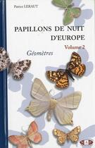 Couverture du livre « Papillons de nuit d'Europe t.2 ; géomètres » de Patrice Leraut aux éditions Nap