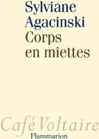 Couverture du livre « Corps en miettes » de Sylviane Agacinski aux éditions Flammarion