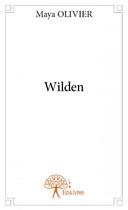 Couverture du livre « Wilden » de Maya Olivier aux éditions Edilivre
