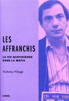 Couverture du livre « Les Affranchis ; la vie quotidienne dans la Mafia » de Pileggi Nicholas aux éditions Marabout
