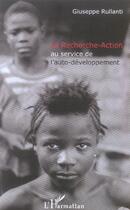 Couverture du livre « La Recherche-Action au service de l'auto-développement » de Giuseppe Rullanti aux éditions L'harmattan
