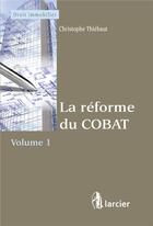 Couverture du livre « La réforme du COBAT t.1 : planification et réglement d'urbanisme » de Christophe Thiebaut aux éditions Larcier