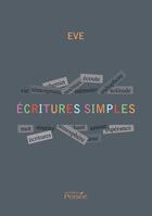 Couverture du livre « Ecritures simples » de Eve aux éditions Persee
