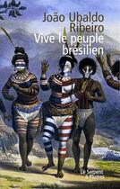 Couverture du livre « Vive le peuple brésilien » de Joao Ubaldo Ribeiro aux éditions Serpent A Plumes